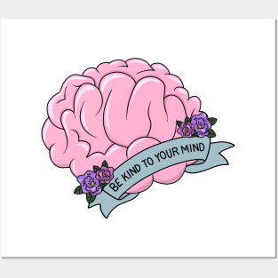 Brain - Be kind to your mind Posters and Art